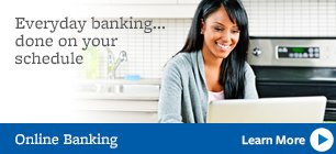 Learn More About Our Online Banking Learn More About Our Online Banking